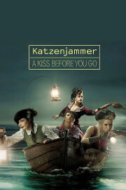 Katzenjammer: A Kiss Before You Go - Live in Hamburg Katzenjammer: A Kiss Before You Go - Live in Hamburg