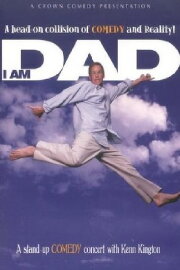 Kenn Kington: I Am Dad Kenn Kington: I Am Dad