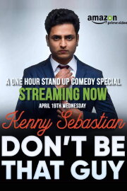 Kenny Sebastian: Don't Be That Guy
