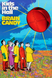 Kids in the Hall: Brain Candy Kids in the Hall: Brain Candy