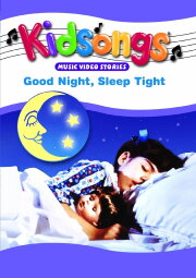Kidsongs: Good Night, Sleep Tight Kidsongs: Good Night, Sleep Tight