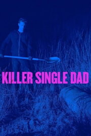 Killer Single Dad Killer Single Dad