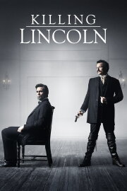 Killing Lincoln Killing Lincoln