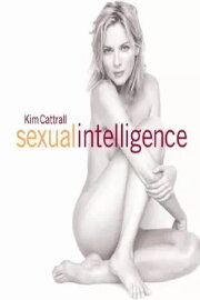 Kim Cattrall: Sexual Intelligence Kim Cattrall: Sexual Intelligence
