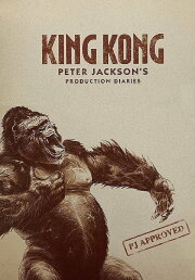 King Kong: Peter Jackson's Production Diaries King Kong: Peter Jackson's Production Diaries