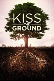 Kiss the Ground Kiss the Ground