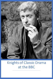 Knights of Classic Drama at the BBC Knights of Classic Drama at the BBC