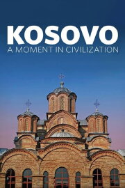 Kosovo: A Moment in Civilization