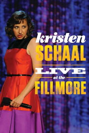 Kristen Schaal: Live at the Fillmore Kristen Schaal: Live at the Fillmore