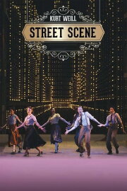 Kurt Weill: Street Scene Kurt Weill: Street Scene