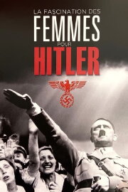 La Fascination des femmes pour Hitler