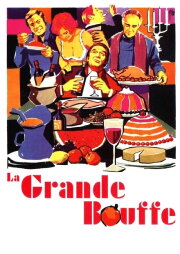 La Grande Bouffe La Grande Bouffe
