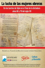 La lucha de las mujeres obreras en los barrios de Gijón La lucha de las mujeres obreras en los barrios de Gijón