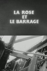 La Rose et le Barrage La Rose et le Barrage