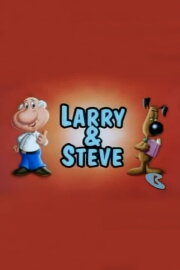 Larry and Steve Larry and Steve