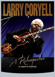 Larry Coryell: A Retrospective