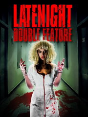 Late Night Double Feature Late Night Double Feature