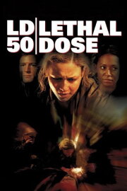 LD 50 Lethal Dose LD 50 Lethal Dose