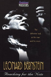 Leonard Bernstein: Reaching for the Note Leonard Bernstein: Reaching for the Note