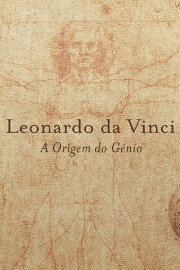 Leonardo da Vinci: The Origin of the Genius
