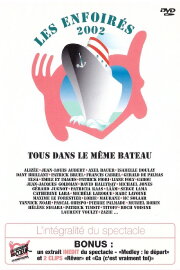Les Enfoirés 2002 - Tous dans le même bateau Les Enfoirés 2002 - Tous dans le même bateau