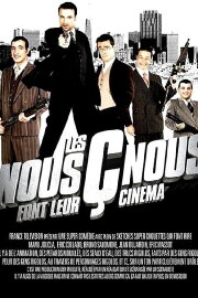 Les Nous Ç Nous font leur cinéma Les Nous Ç Nous font leur cinéma