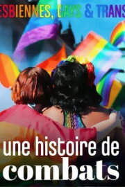 Lesbiennes, gays et trans : une histoire de combats