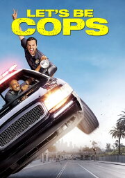 Let's Be Cops Let's Be Cops