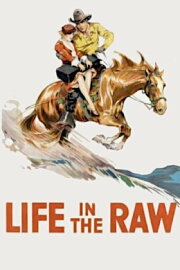 Life in the Raw Life in the Raw