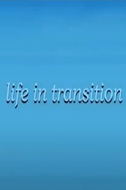 Life in Transition