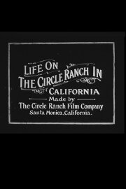 Life on the Circle Ranch in California Life on the Circle Ranch in California