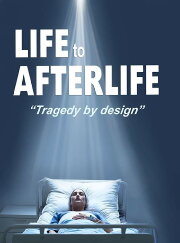 Life to AfterLife: Tragedy by Design