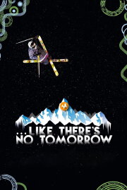 Like There's No Tomorrow Like There's No Tomorrow
