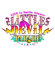 LiSA LiVE is Smile Always~LiTTLE DEViL PARADE~ LiSA LiVE is Smile Always~LiTTLE DEViL PARADE~