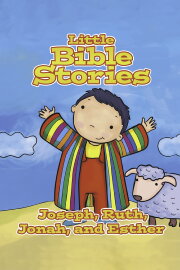 Little Bible Stories: Joseph, Ruth, Jonah, and Esther