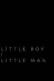Little Boy / Little Man