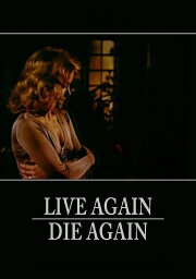 Live Again, Die Again Live Again, Die Again