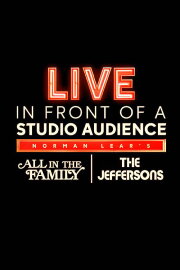 Live in Front of a Studio Audience: Norman Lear's Live in Front of a Studio Audience: Norman Lear's