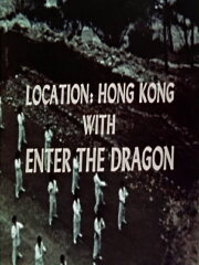 Location: Hong Kong with Enter the Dragon Location: Hong Kong with Enter the Dragon