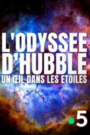 L'odyssée d'Hubble, un œil dans les étoiles
