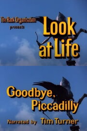 Look at Life: Goodbye, Piccadilly