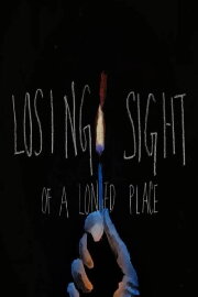 Losing Sight of a Longed Place