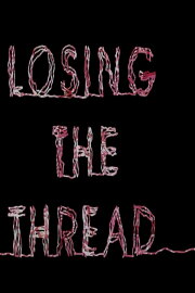 Losing the Thread Losing the Thread
