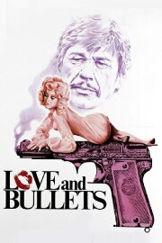 Love and Bullets Love and Bullets