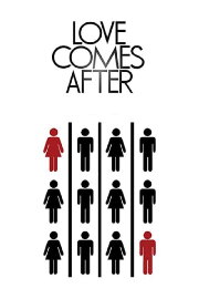 Love Comes After