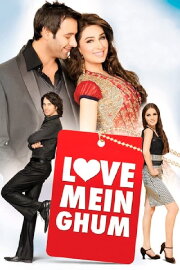 Love Mein Ghum Love Mein Ghum