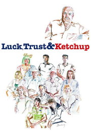 Luck, Trust & Ketchup: Robert Altman in Carver Country Luck, Trust & Ketchup: Robert Altman in Carver Country