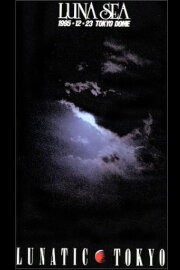 Luna Sea: Lunatic Tokyo 1995.12.23 Tokyo Dome