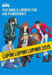 Lupin III Concert - Lupin! Lupin!! Lupin!!! (Yuji Ohno & Lupintic Five) Lupin III Concert - Lupin! Lupin!! Lupin!!! (Yuji Ohno & Lupintic Five)