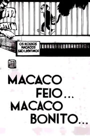 Macaco Feio… Macaco Bonito Macaco Feio… Macaco Bonito